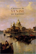 L'histoire de Venise par la peinture